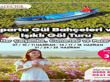 ISPARTA GÜL BAHÇELERİ & IŞIKLI GÖL TURU  HER ÇARŞAMBA & CUMARTESİ & PAZAR 