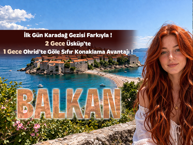 10-17 Ağustos Uçaklı Balkan Turu